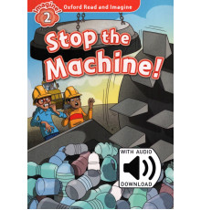 Oxford Read and Imagine. Level 2. Stop the Machine Audio Pack