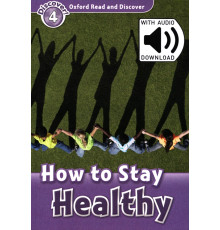 Oxford Read and Discover. Level 4. How to Stay Healthy Audio Pack