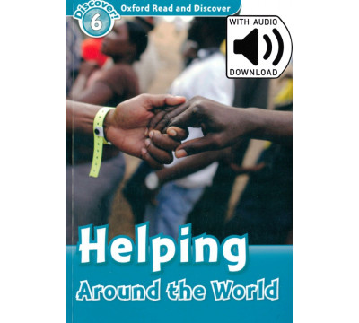 Oxford Read and Discover. Level 6. Helping Around the World Audio Pack