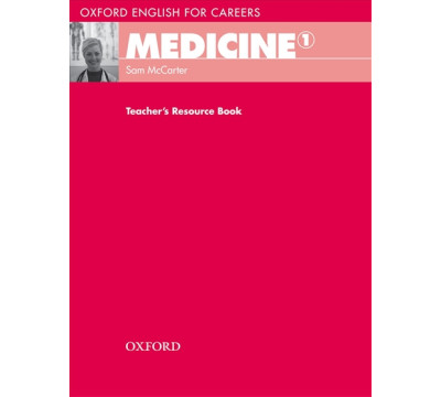 Oxford English for Careers. Medicine 1. Teacher's Resource Book