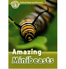 Oxford Read and Discover. Level 3. Amazing Minibeasts