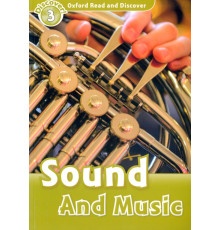 Oxford Read and Discover. Level 3. Sound and Music