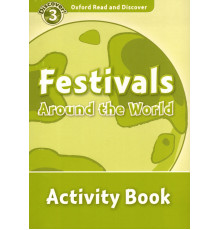 Oxford Read and Discover. Level 3. Festivals Around the World. Activity Book
