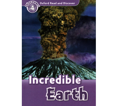 Oxford Read and Discover. Level 4. Incredible Earth