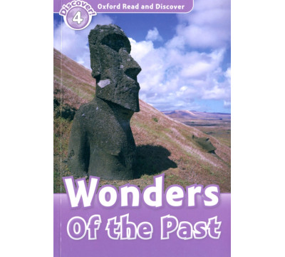 Oxford Read and Discover. Level 4. Wonders of the Past