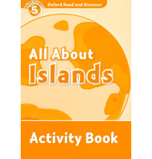 Oxford Read and Discover. Level 5. All About Islands. Activity Book