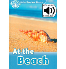 Oxford Read and Discover. Level 1. At the Beach