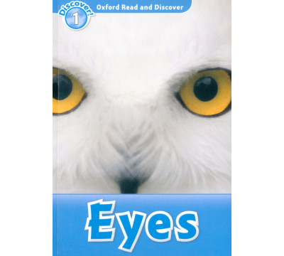 Oxford Read and Discover. Level 1. Eyes