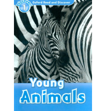 Oxford Read and Discover. Level 1. Young Animals