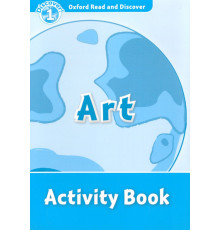 Oxford Read and Discover. Level 1. Art. Activity Book