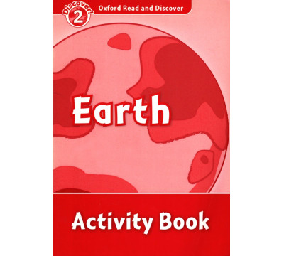 Oxford Read and Discover. Level 2. Earth. Activity Book