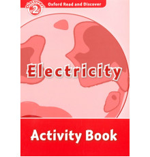 Oxford Read and Discover. Level 2. Electricity. Activity Book