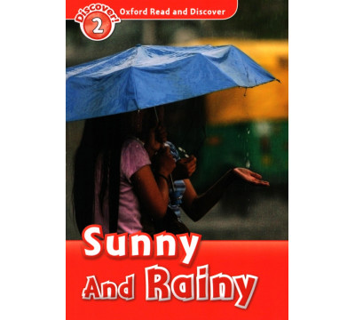 Oxford Read and Discover. Level 2. Sunny and Rainy