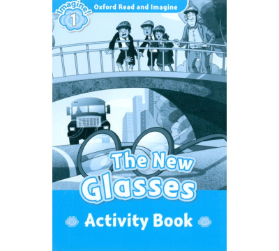 Oxford Read and Imagine. Level 1. The New Glasses. Activity book