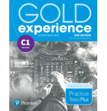 Gold Experience. 2nd Edition. Exam Practice C1 Advanced. Practice Tests Plus