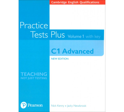 Practice Tests Plus. New Edition. C1 Advanced. Volume 1. With Key