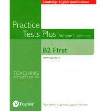 Practice Tests Plus. New Edition. B2 First. Volume 1. With Key