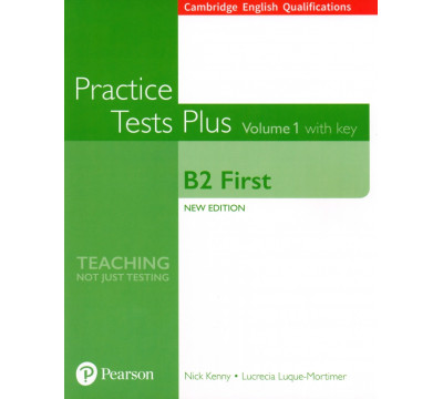 Practice Tests Plus. New Edition. B2 First. Volume 1. With Key