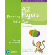 Practice Tests Plus. 2nd Edition. A2 Flyers. Students' Book