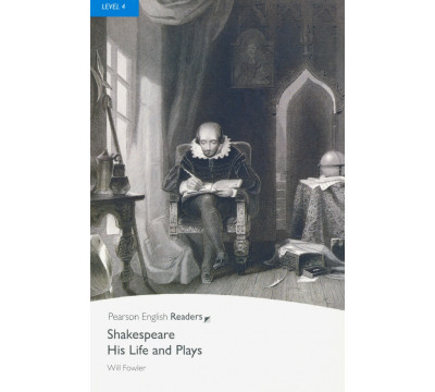 Shakespeare – His Life and Plays. Level 4
