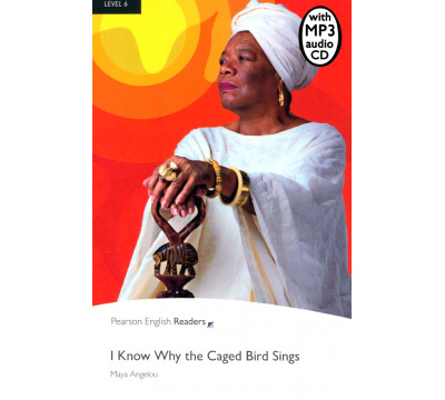I Know Why the Caged Bird Sings. Level 6 +CDmp3