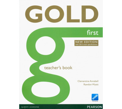 Gold. First. Teacher's Book with Online Testmaster. With 2015 Exam Specifications