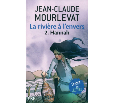 La rivi?re ? l'envers. Tome 2. Hannah