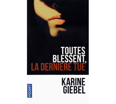 Toutes blessent, la derniere tue