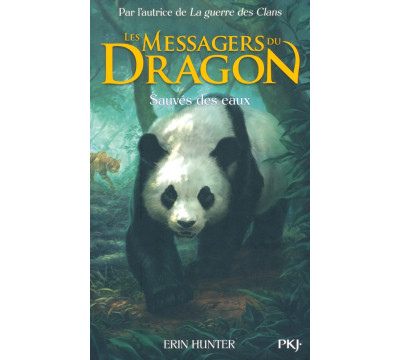 Les Messagers du Dragon. Tome 1. Sauv?s des eaux