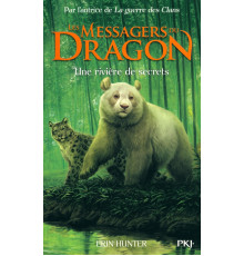Les Messagers du Dragon. Tome 2. Une rivi?re de secrets