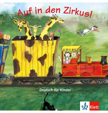 Auf in den Zirkus! Deutsch f?r Kinder. Audio-CD
