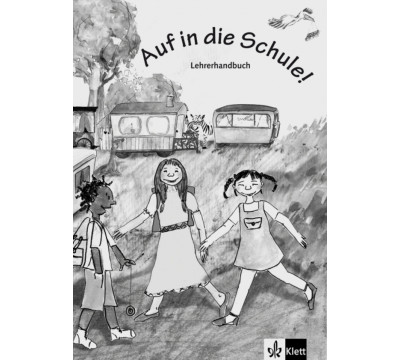 Auf in die Schule! Lehrerhandbuch. Buch + Kopiervorlagen