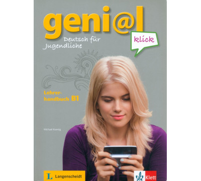 Geni@l klick B1. Deutsch als Fremdsprache f?r Jugendliche. Lehrerhandbuch mit integriertem Kursbuch
