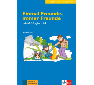 Einmal Freunde, immer Freunde. Leicht & logisch A1 + Online
