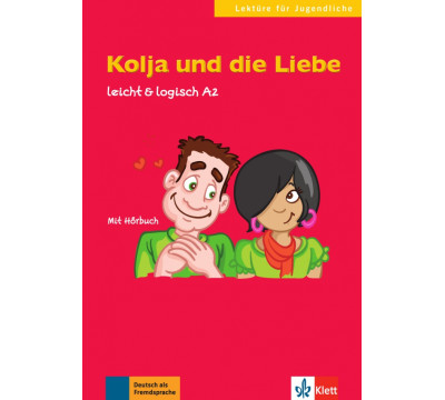 Kolja und die Liebe. Leicht & logisch A2 mit Audio-CD