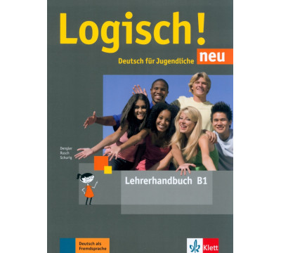 Logisch! neu B1. Deutsch f?r Jugendliche. Lehrerhandbuch