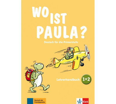 Wo ist Paula? 1+2. Deutsch f?r die Primarstufe. Lehrerhandbuch zu den B?nden 1 und 2 + CD + DVD