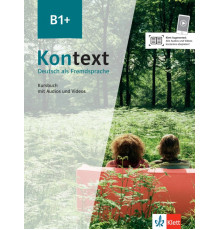Kontext B1+. Deutsch als Fremdsprache. Kursbuch mit Audios und Videos