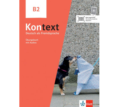 Kontext B2. Deutsch als Fremdsprache. ?bungsbuch mit Audios