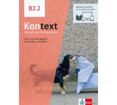 Kontext B2.2. Deutsch als Fremdsprache. Kurs- und ?bungsbuch mit Audios-Videos inklusive Lizenzcode