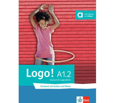 Logo! A1.2. Deutsch f?r Jugendliche. Kursbuch mit Audios und Videos