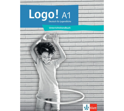 Logo! A1. Deutsch f?r Jugendliche. Unterrichtshandbuch
