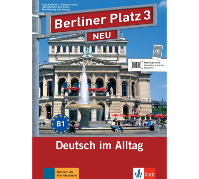 Berliner Platz 3 NEU. B1. Deutsch im Alltag. Lehr- und Arbeitsbuch mit Audios und Videos