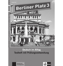 Berliner Platz 3 NEU. B1. Deutsch im Alltag. Testheft zur Pr?fungsvorbereitung mit Audio-CD
