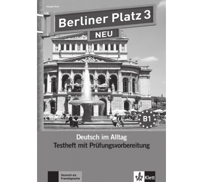 Berliner Platz 3 NEU. B1. Deutsch im Alltag. Testheft zur Pr?fungsvorbereitung mit Audio-CD