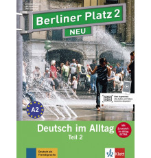 Berliner Platz 2 NEU. A2. Deutsch im Alltag. Lehr- und Arbeitsbuch Teil 2 mit Audios