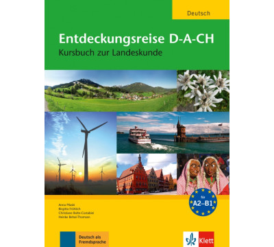 Entdeckungsreise D-A-CH. A2-B1. Kursbuch zur Landeskunde