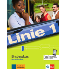 Linie 1 Einstiegskurs. Deutsch im Alltag. Kurs- und ?bungsbuch mit Audios