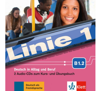 Linie 1 B1.2. Deutsch in Alltag und Beruf. 2 Audio-CDs zum Kurs- und ?bungsbuch