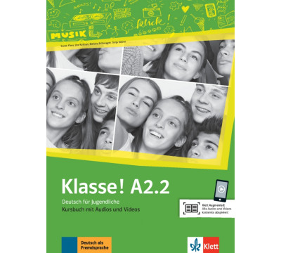 Klasse! A2.2. Deutsch f?r Jugendliche. Kursbuch mit Audios und Videos